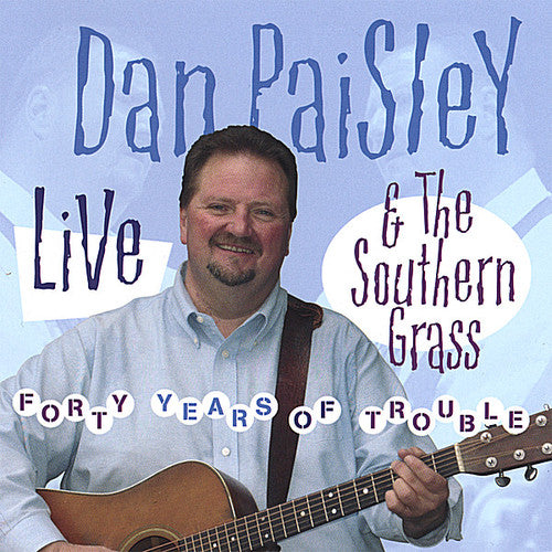 Don Paisley / Southern Grass - Forty Years of Trouble