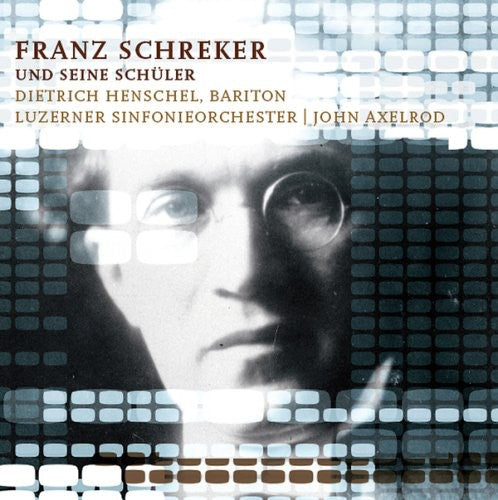 Schreker/ Henschel/ Lucerne So/ Axelrod - Franz Schreker & His Students