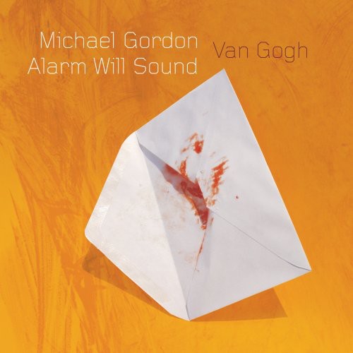 Gordon/ Alarm Will Sound/ Pierson - Van Gogh