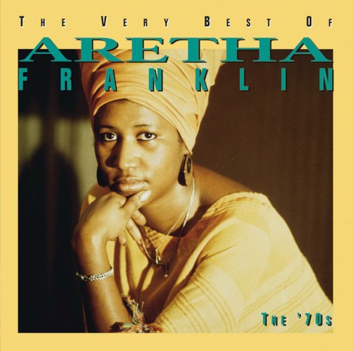 Aretha Franklin - Very Best of Aretha Franklin: The 70s