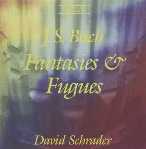 Bach/ Schrader - Fantasies & Fugues