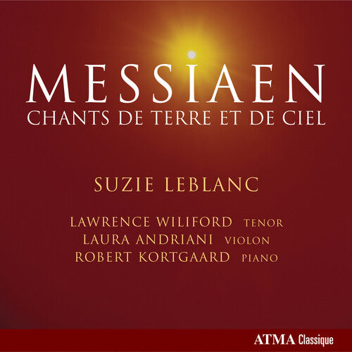 Messiaen/ Leblanc/ Wiliford/ Andriani/ Kortgaa - Chants de Terre Et de Ciel