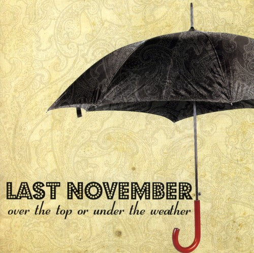 Last November - Over The Top Or Under The Weather
