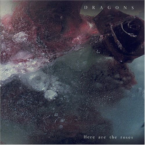 Dragons - Here Are the Roses