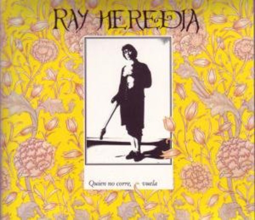 Ray Heredia - Quien No Corre Vuela
