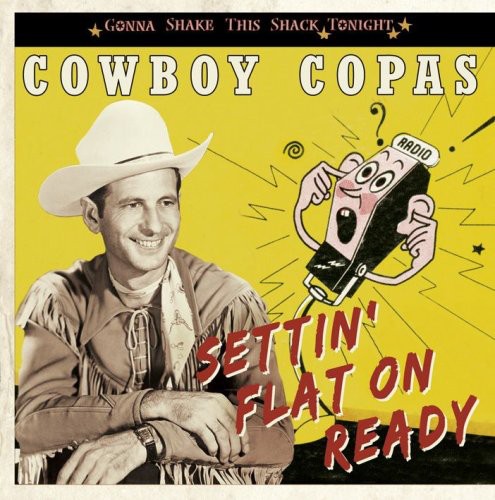 Cowboy Copas - Settin' Flat on Ready-Gonna Shake This Shack Tonig