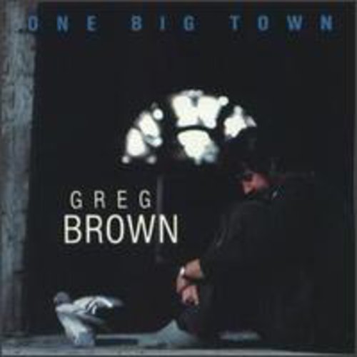 Greg Brown - One Big Town