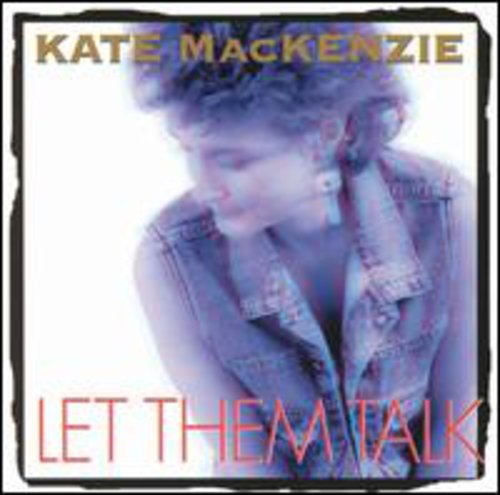 Kate Mackenzie - Let Them Talk