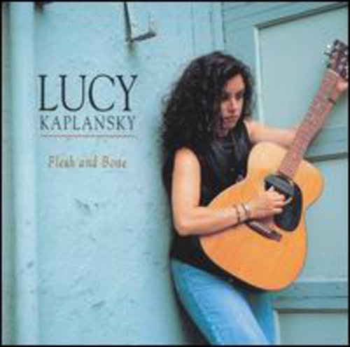 Lucy Kaplansky - Flesh & Bone