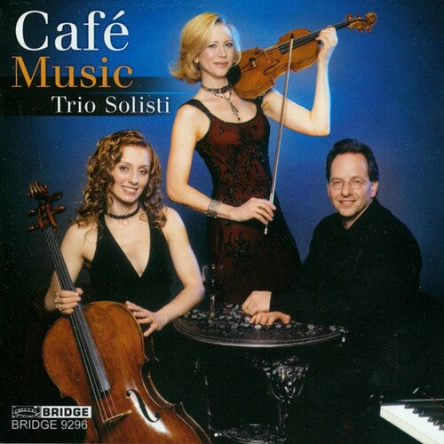 Piazzolla/ Turina/ Gershwin/ Trio Solisti - Cafe Music