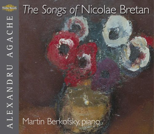 Bretan/ Agache/ Berkofsky - Songs of Nicolae Bretan