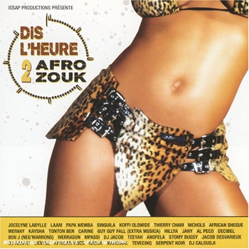 Dis L'Heure 2 Afro Zouk Vol.1/ Various - Dis L'heure 2 Afro Zouk Vol.1 / Various