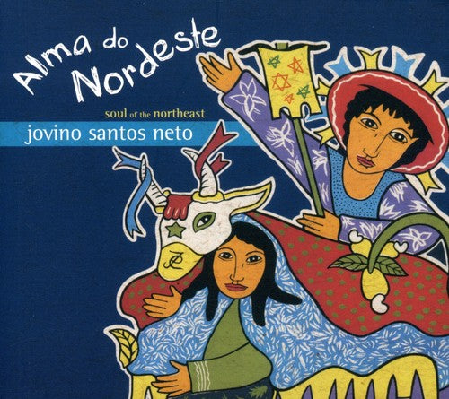 Jovino Santos Neto - Alma Do Nordeste ( Soul of the Northeast )