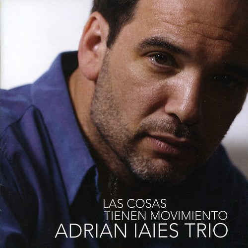 Adrian Iaies - Cosas Tienen Movimiento