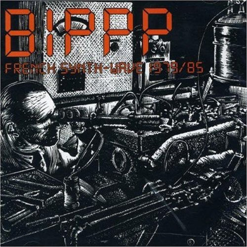 Bippp French Synth Wave 1979-1985/ Various - Bippp French Synth Wave 1979-1985