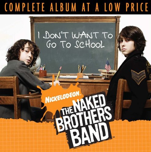 Naked Brothers Band - I Don't Want to Go to School