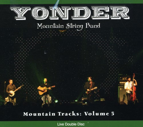 Yonder Mountain String Band - Mountain Tracks, Vol. 5