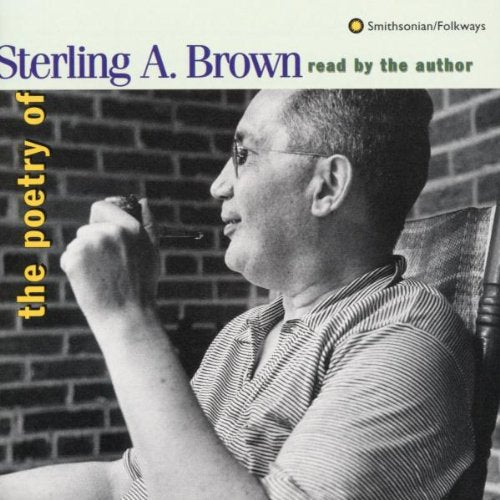 Sterling Brown - Poetry of: Read By Author