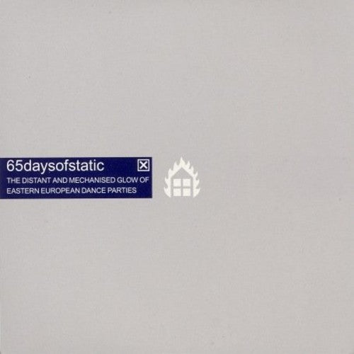 65daysofstatic - The Distant and Mechanized Glow Of Eastern European