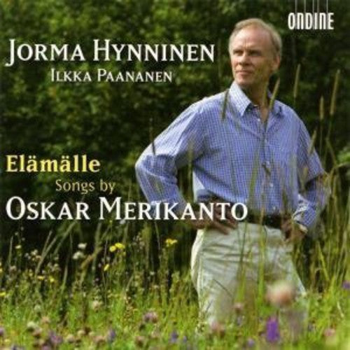 Jorma Hynninen / Merikanto/ Paananen - Elamalle: Song By Oskar Merikanto