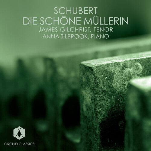 Schubert/ Gilchrist/ Tilbrook - Die Schone Mullerin