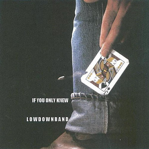 Lowdownband - If You Only Knew