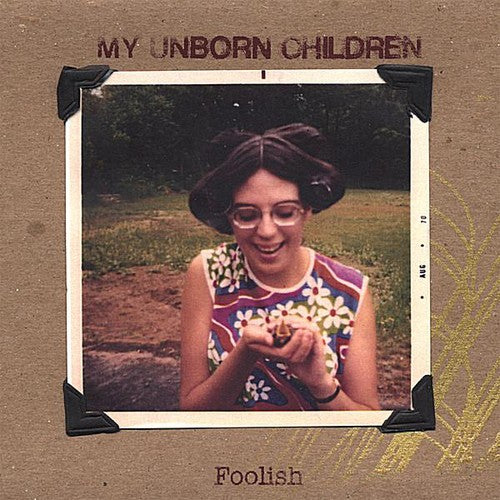 My Unborn Children - Foolish