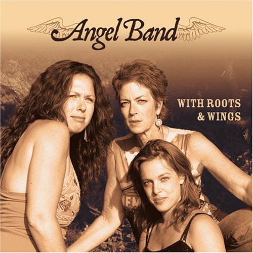 Angel Band - With Roots and Wings