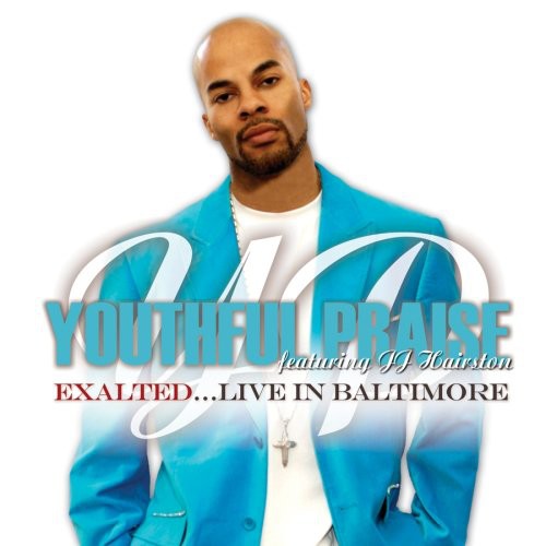 Youthful Praise - Exalted: Live in Baltimore