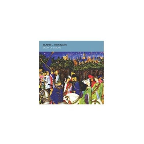 Blaine Reininger - Book of Hours