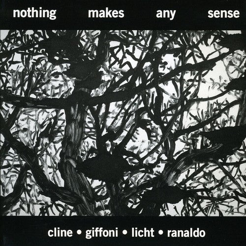 Cline/ Giffoni/ Licht/ Ranaldo - Nothing Makes Any Sense