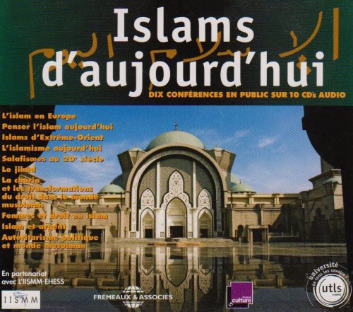 Universite De Tous Les Savoirs - Islams D'aujourd'hui: Dix Conferences En Public De L'Utls