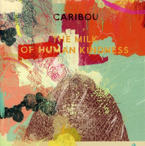 Caribou - Milk of Human Kindness