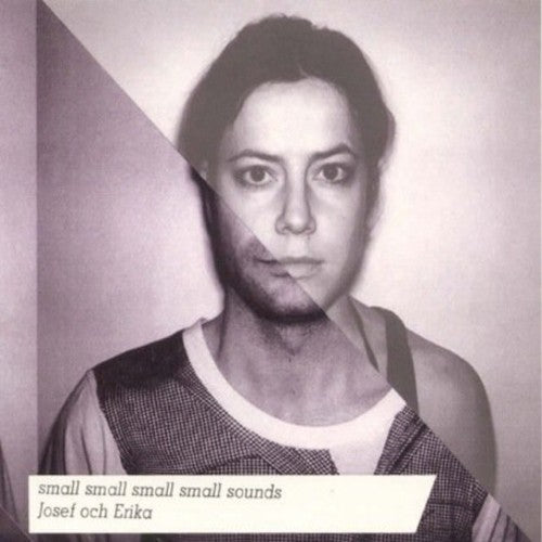 Josef Och Erika - Small Small Small Small Sounds