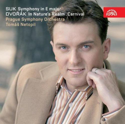 Suk/ Dvorak/ Prague Sym Orch/ Netopil - Symphony in E Major Op 14
