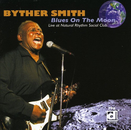 Byther Smith - Blues On The Moon, Live At The Rhythm Social Club