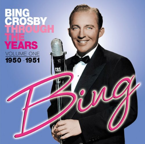Bing Crosby - Through the Years: Volume One (1950-1951)