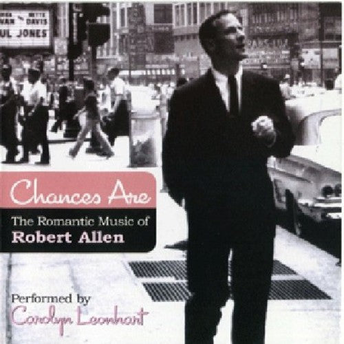 Carolyn Leonhart - Chances Are: The Romantic Music of Robert Allen