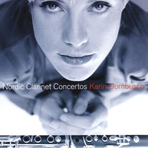 Dornbusch/ Gavle Symphony Orchestra/ Sakari - Nordic Clarinet Concertos