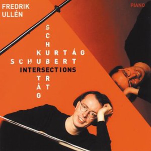 Schubert/ Kurtag/ Ullen - Intersections