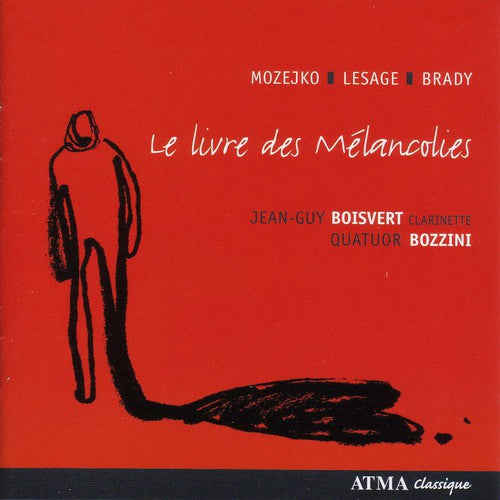 Mozejko/ Quatuor Bozzini/ Boisvert - Le Livre Des Melancolies