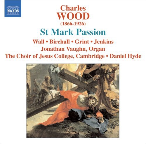 Wood/ Wall/ Birchall/ Grint/ Choir of Jesus - St Mark Passion