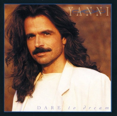 Yanni - Dare to Dream