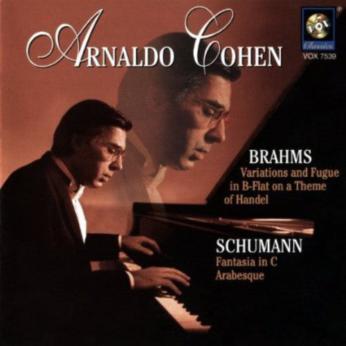 Brahms/ Schumann/ Cohen - Variations & Fugue In B Flat / Fantasy In C Op 17