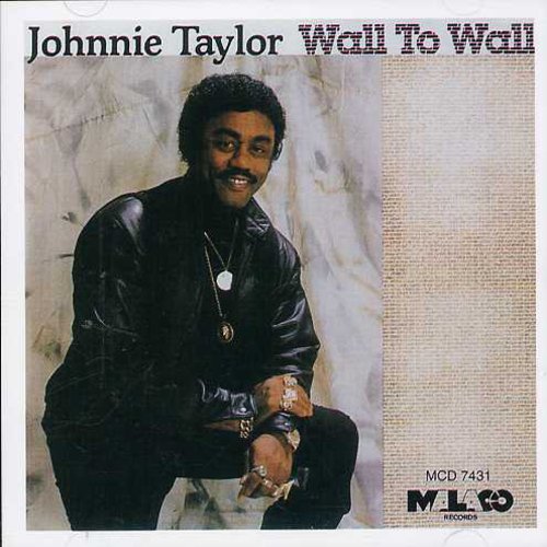 Johnnie Taylor - Wall to Wall