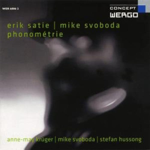 Satie/ Kruger/ Hussong/ Svoboda - Phonometrie