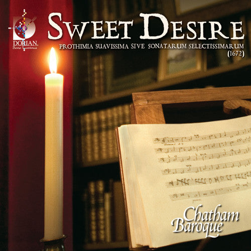 Chatham Baroque - Sweet Desire: Prothimia Suavissima Sive Sonatarum