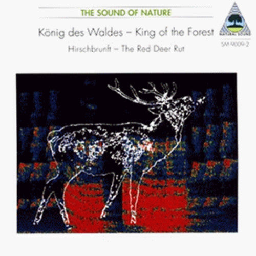 Konig Waldes Des/ Hirschbrunft - Nature Sounds