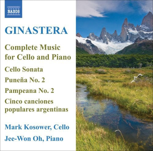 Ginastera/ Kosower/ Oh - Complete Music for Cello & Piano