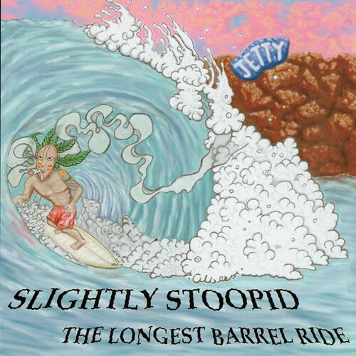 Slightly Stoopid - Longest Barrel Ride/Slightly Stoopid